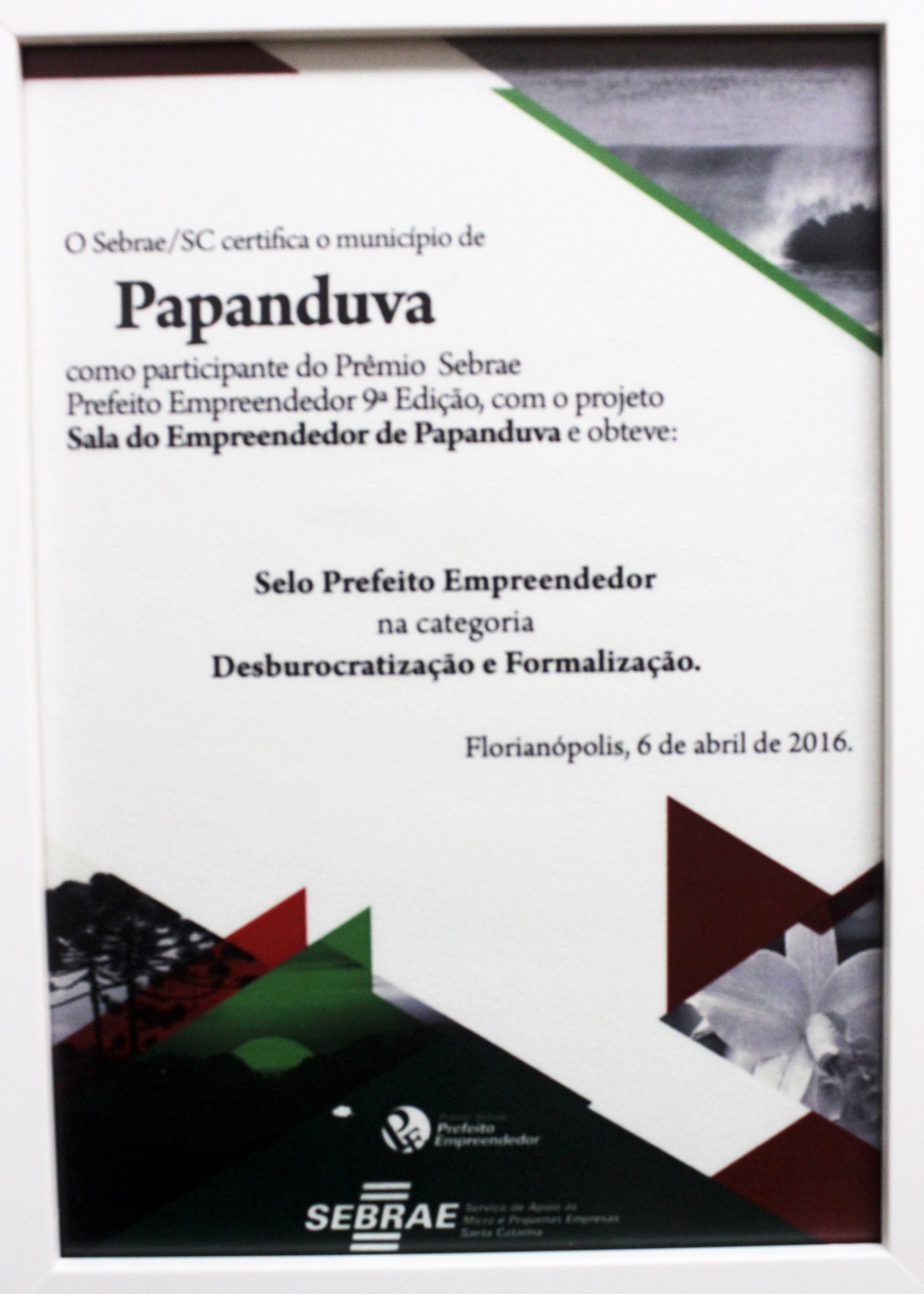 Read more about the article Município de Papanduva recebe Selo Prefeito Empreendedor, na Categoria  Desburocratização e Formalização, promovido pelo SEBRAE/SC