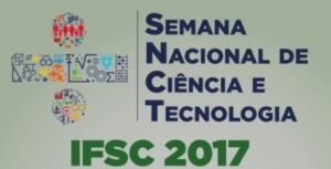 Read more about the article Programação Semana Nacional de Ciência e Tecnologia IFSC 2017