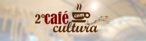 Read more about the article 2°Cafe com cultura acontece em Mafra