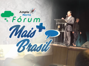 Read more about the article Amplanorte participa do Fórum Mais Brasil Em Florianópolis