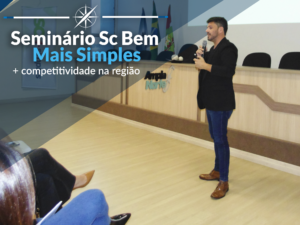 Read more about the article Planalto norte dá salto em competitividade com o seminário SC Bem Mais Simples